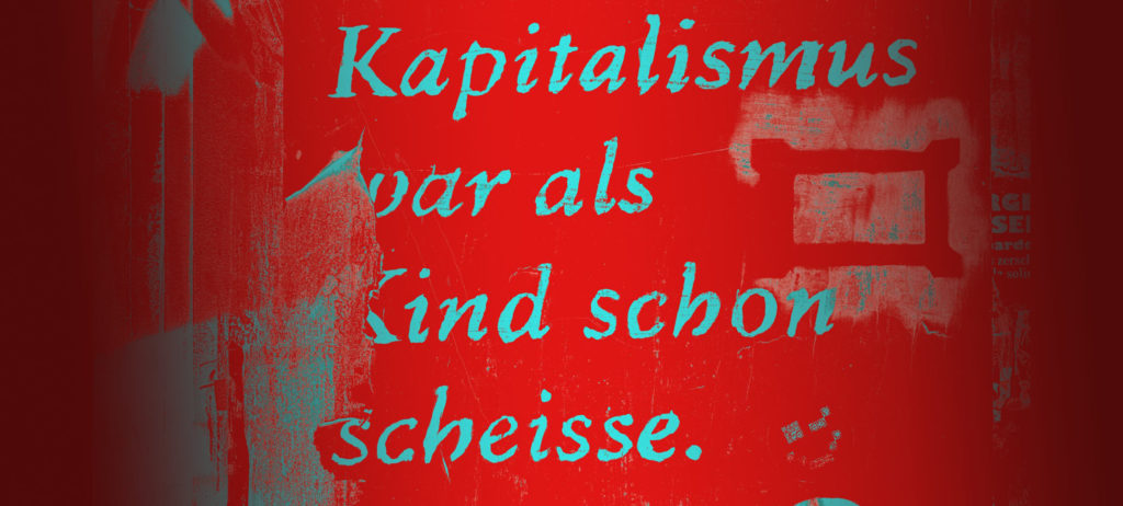 German graffiti, reads 'Kapitalismus par als Kind schon scheisse'